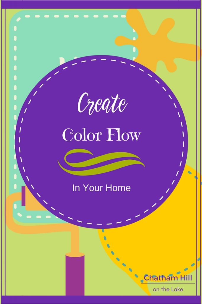 Create Color Flow in your Home www.chathamhillonthelake.com