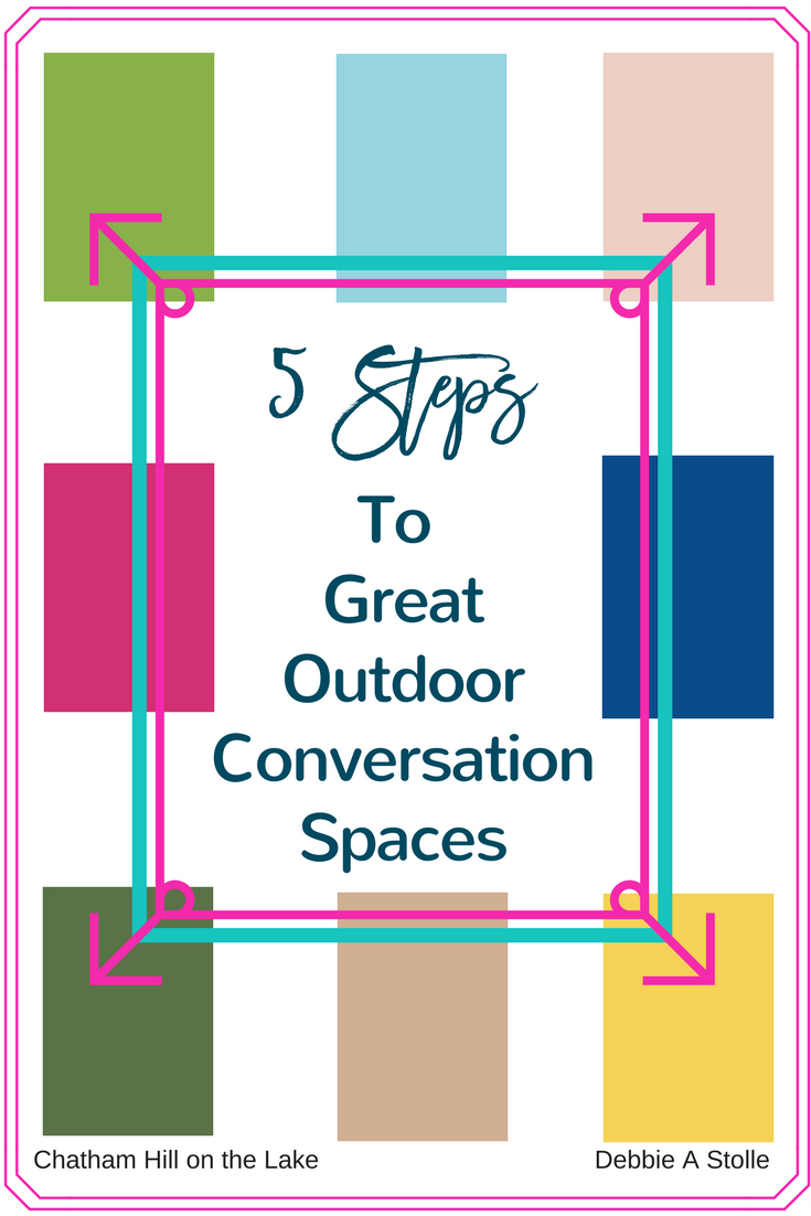 5 steps to great outdoor conversation spaces www.chathamhillonthelake.com